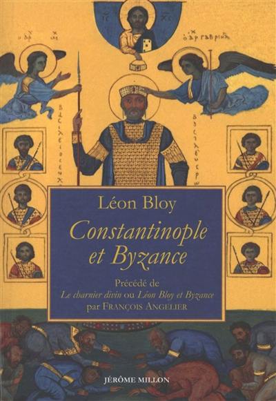Constantinople et Byzance : 1917. Le charnier divin ou Léon Bloy et Byzance