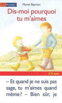 Dis-moi pourquoi tu m'aimes