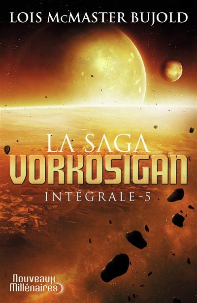 La saga Vorkosigan : intégrale. Vol. 5 La saga Vorkosigan : intégrale. Vol. 5