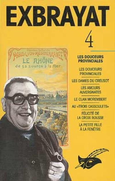 Exbrayat. Vol. 4. Les douceurs provinciales