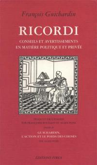 Ricordi, conseils et avertissements en matière politique et privée. Guichardin, l'action et le poids des choses