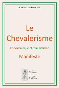 Le chevalerisme : chevaleresque et minimalisme : manifeste