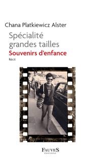 Spécialité grandes tailles : souvenirs d'enfance : récit