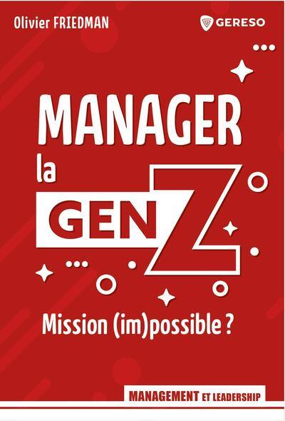 Manager la genZ : mission (im)possible ? Manager la genZ : mission (im)possible ?