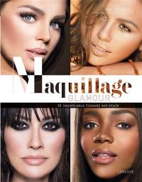 Maquillage glamour : 15 leçons pour trouver son style