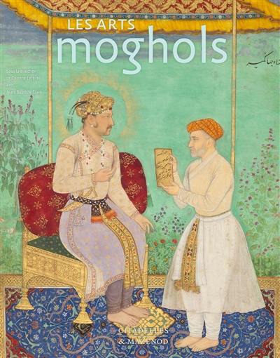 Les arts moghols Les arts moghols