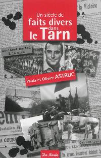 Un siècle de faits divers dans le Tarn