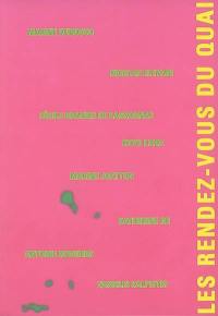 Les rendez-vous du quai : expositions, Marseille, Galerie Les bains douches de la plaine, 27 oct.-25 nov. 2006 ; Belfort, Galerie de l'école d'art Gérard Jacot, 13 janv.-24 févr. 2007 : Marine Duboscq, Nicolas Elhyani, Cécile Granier de Cassagnac, Koyo Hara, Marine Joatton, Katherine Oh, , Antoine Roegiers, Vassilis Salpistis