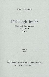 L'idéologie froide : essai sur le dépérissement du marxisme (1967)