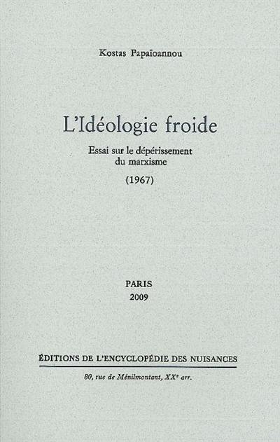 L'idéologie froide : essai sur le dépérissement du marxisme (1967)