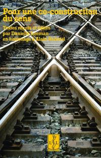 Pour une co-construction du sens : en hommage à Alain Rabatel