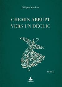 Chemin abrupt vers un déclic. Vol. 3