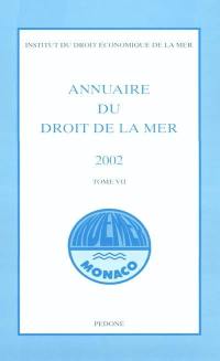 Annuaire du droit de la mer. Vol. 7. 2002