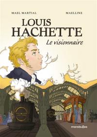 Louis Hachette : le visionnaire