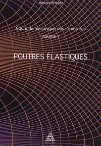 Cours de mécanique des structures. Vol. 1. Poutres élastiques