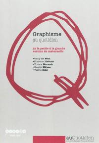 Graphisme au quotidien : de la petite à la grande section de maternelle