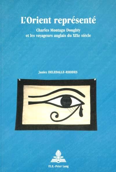 L'Orient représenté : Charles Montagu Doughty et les voyageurs anglais du XIXe siècle
