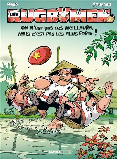 Les rugbymen. Vol. 24. On n'est pas les meilleurs, mais c'est pas les plus forts !
