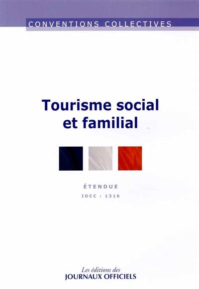 Tourisme social et familial : étendue : IDCC 1316 Tourisme social et familial : étendue : IDCC 1316