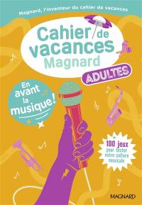 En avant la musique ! : cahier de vacances adulte