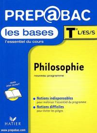 Philosophie, terminales L, ES, S : les bases Philosophie, terminales L, ES, S : les bases