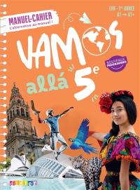 Vamos alla 5e : manuel-cahier, l'alternative au manuel ! : LVB, 1re année, A1-A1+, nouveaux programmes