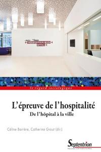 L'épreuve de l'hospitalité : de l'hôpital à la ville