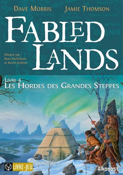 Fabled lands. Vol. 4. Les hordes des grandes steppes Fabled lands. Vol. 4. Les hordes des grandes steppes