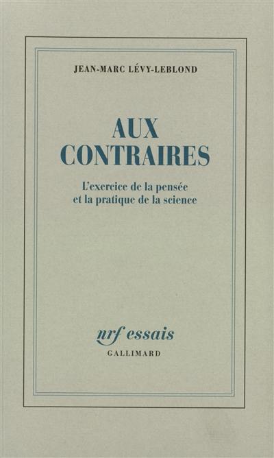 Aux contraires : l'exercice de la pensée et la pratique de la science