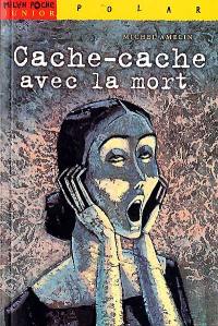 Cache-cache avec la mort Cache-cache avec la mort