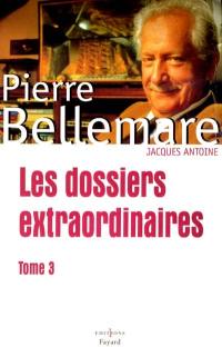 Les dossiers extraordinaires. Vol. 3