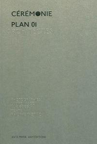 Cérémonie : Plan01 architectes. Ceremony : Plan 01 architects