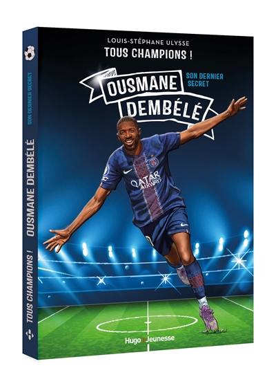 Ousmane Dembélé : son dernier secret