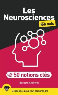 Les neurosciences pour les nuls en 50 notions clés
