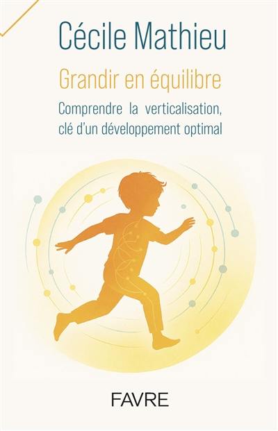 Grandir en équilibre : comprendre la verticalisation, clé d'un développement optimal