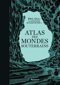 Atlas des mondes souterrains