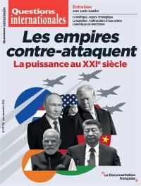 Questions internationales, n° 137-138. Les empires contre-attaquent : la puissance au XXIe siècle