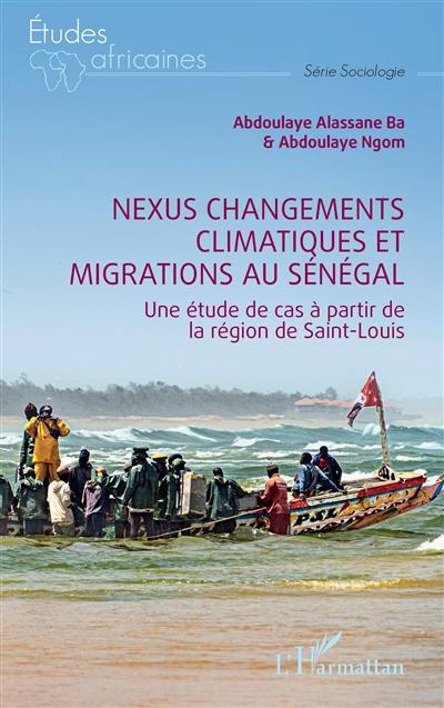 Nexus changements climatiques et migrations au Sénégal : une étude de cas à partir de la région de Saint-Louis