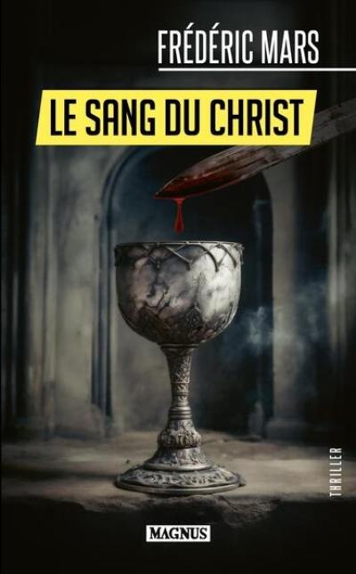 Le sang du Christ : thriller Le sang du Christ : thriller