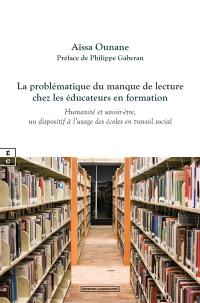 La problématique du manque de lecture chez les éducateurs en formation : humanité et savoir-être, un dispositif à l'usage des écoles en travail social