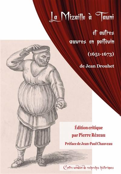 La mizaille à Tauni : et autres oeuvres en poitevin (1651-1673)