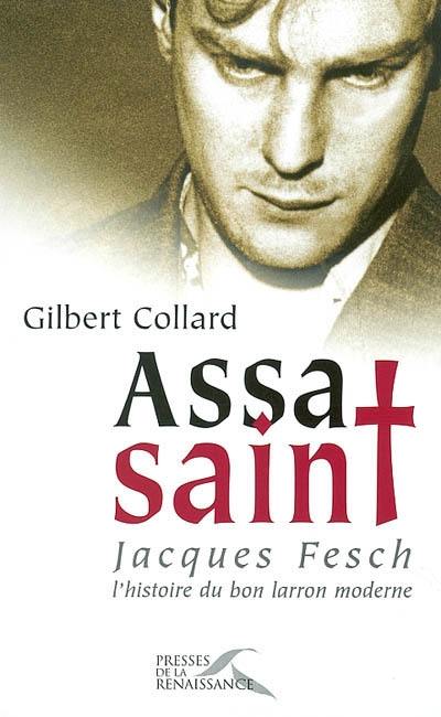 Assasaint : Jacques Fesch, l'histoire du bon larron moderne Assasaint : Jacques Fesch, l'histoire du bon larron moderne