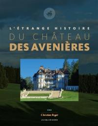 L'étrange histoire du château des Avenières L'étrange histoire du château des Avenières