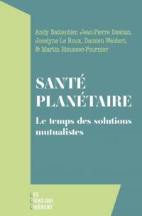 Santé planétaire : le temps des solutions mutualistes