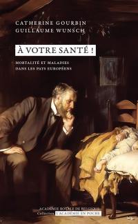 A votre santé ! : mortalité et maladies dans les pays européens A votre santé ! : mortalité et maladies dans les pays européens