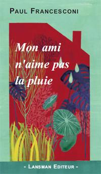 Mon ami n'aime pas la pluie
