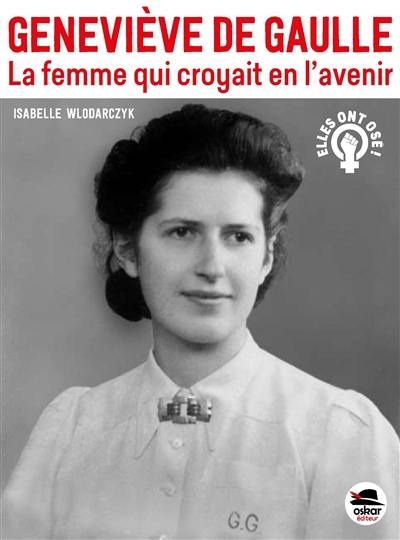 Geneviève de Gaulle : la femme qui croyait en l'avenir Geneviève de Gaulle : la femme qui croyait en l'avenir