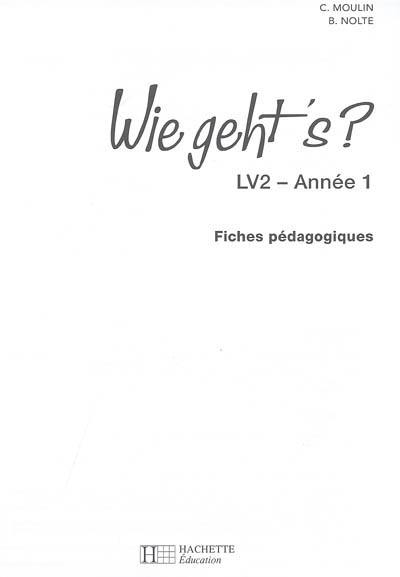 Wie geht's ? allemand LV2, année 1 : fiches pédagogiques Wie geht's ? allemand LV2, année 1 : fiches pédagogiques