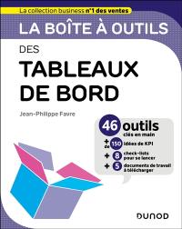 La boîte à outils des tableaux de bord : 46 outils clés en main : + de 150 idées de KPI + 8 check-lists pour se lancer + 5 documents de travail à télécharger
