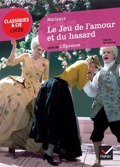 Le jeu de l'amour et du hasard (1730). L'épreuve (1740)